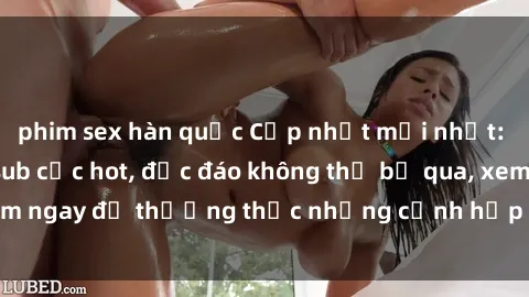 phim sex hàn quốc Cập nhật mới nhất: Top phim JAV Vietsub cực hot, độc đáo không thể bỏ qua, xem ngay để thưởng thức những cảnh hấp dẫn và đầy kích thích!
