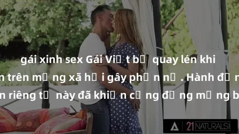 gái xinh sex Gái Việt bị quay lén khi tắm, clip lan truyền trên mạng xã hội gây phẫn nộ. Hành động vi phạm quyền riêng tư này đã khiến cộng đồng mạng bức xúc và đòi trừng phạt thật nghiêm khắc.