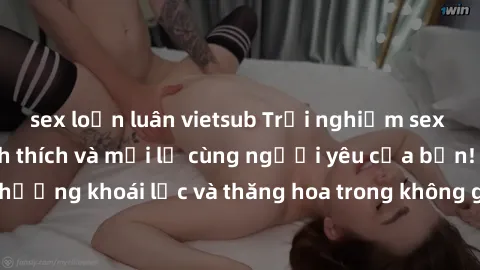 sex loạn luân vietsub Trải nghiệm sex phòng tắm đầy kích thích và mới lạ cùng người yêu của bạn! Tận hưởng khoái lạc và thăng hoa trong không gian tắm ấm áp và gợi cảm.