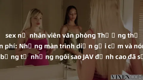 sex nữ nhân viên văn phòng Thưởng thức sex JAV idol miễn phí: Những màn trình diễn gợi cảm và nóng bỏng từ những ngôi sao JAV đỉnh cao đã sẵn sàng để bạn khám phá.