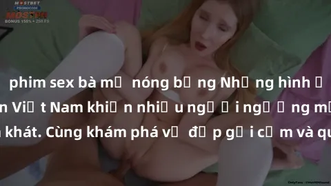 phim sex bà mẹ nóng bỏng Những hình ảnh sex gái sinh viên Việt Nam khiến nhiều người ngưỡng mộ và thèm khát. Cùng khám phá vẻ đẹp gợi cảm và quyến rũ của những cô gái trẻ này.