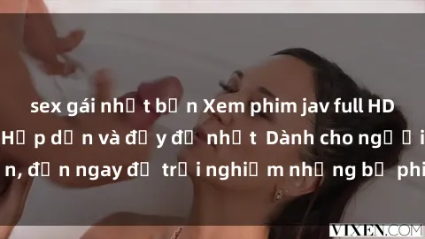 sex gái nhật bản Xem phim jav full HD online miễn phí - Hấp dẫn và đầy đủ nhất  Dành cho người lớn, đến ngay để trải nghiệm những bộ phim hấp dẫn và hấp dẫn.