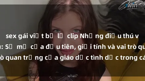 sex gái việt bị lộ clip Những điều thú vị về sex ở Bắc Âu: Sự mở cửa đầu tiên, giới tính và vai trò quan trọng của giáo dục tình dục trong các quốc gia này.