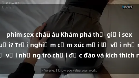 phim sex châu âu Khám phá thế giới sex trực tuyến: Hơn tuổi? Trải nghiệm cảm xúc mới lạ với những trò chơi độc đáo và kích thích người lớn