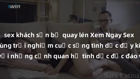 sex khách sạn bị quay lén Xem Ngay Sex  Vietsub Full HD - Cùng trải nghiệm cuộc sống tình dục đầy kích thích với những cảnh quan hệ tình dục độc đáo và mãnh liệt trong bộ phim này!